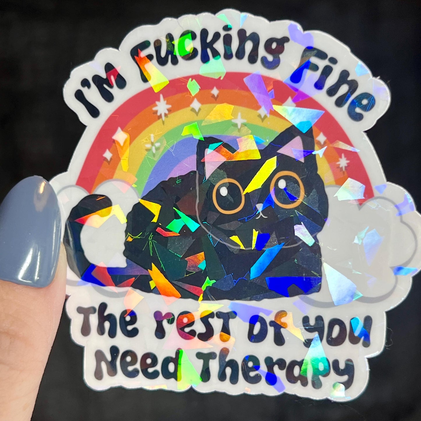 Im Freaking Fine The Rest of You Need Therapy Holographic Sticker Mental Health Sticker Positivity ADHD Inspirational Self Care Decal