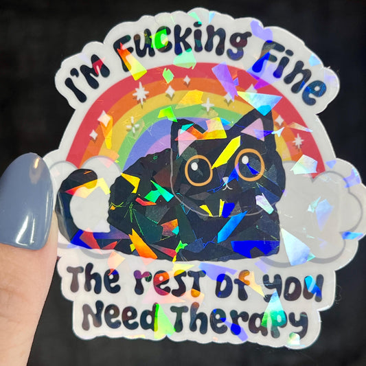 Im Freaking Fine The Rest of You Need Therapy Holographic Sticker Mental Health Sticker Positivity ADHD Inspirational Self Care Decal