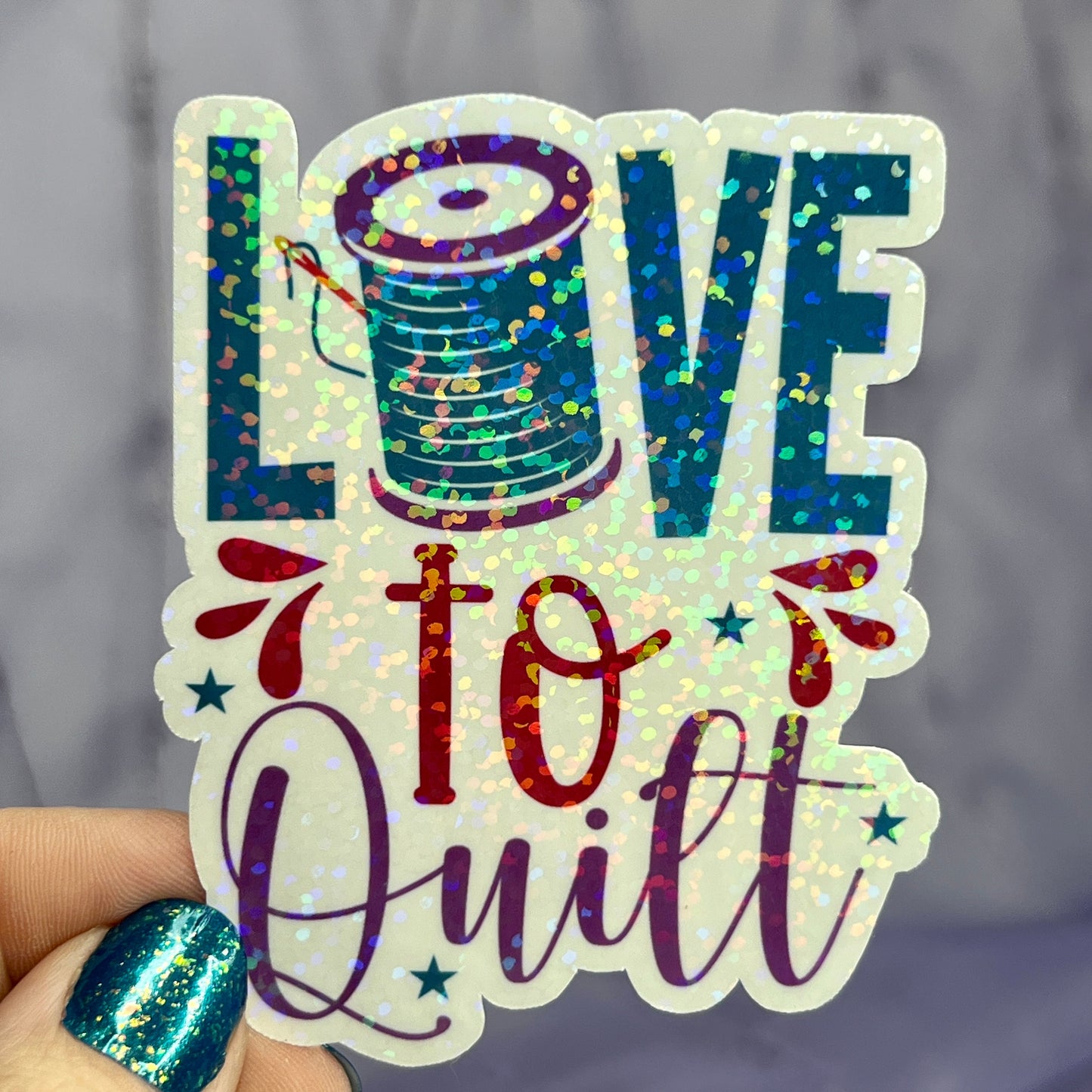 Love to Quilt Holographic Quilting Sticker sewing Waterbottle sticker Craft Sticker Fabric Decal Sewing Machine Sticker