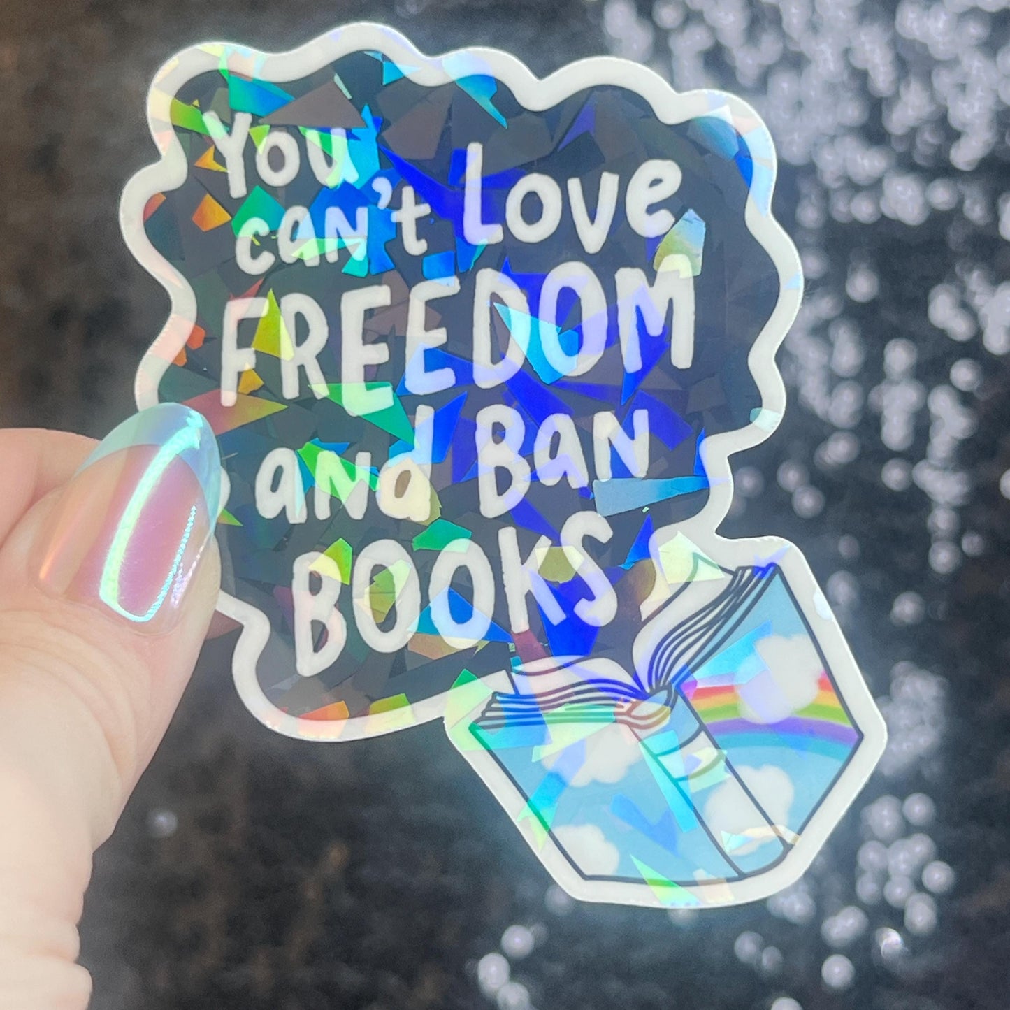You Can't Love Freedom & Ban Books Sparkly Sticker Holographic Book Lover Banned Spicy Dark Romance Booktok kindle waterbottle laptop Decal