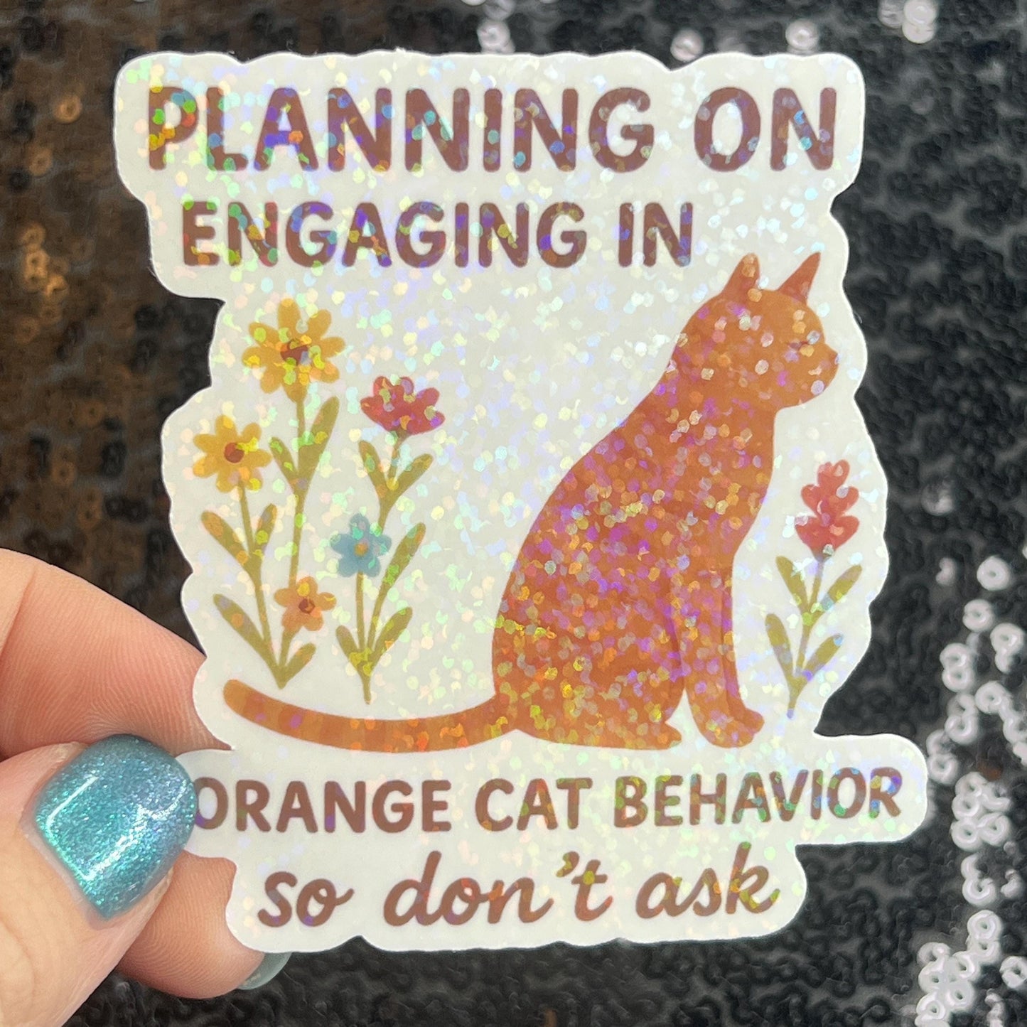 Planning On Engaging in Orange Cat Behavior Holographic Sticker Cat Mom Anxiety Depression Mental Health Spread Positivity Positive Mindset