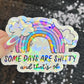 Some Days Are Sh... and That's Ok Holographic Sticker Mental Health Sticker Sparkly Spread Positivity Good Vibes Decal Inspirational Rainbow