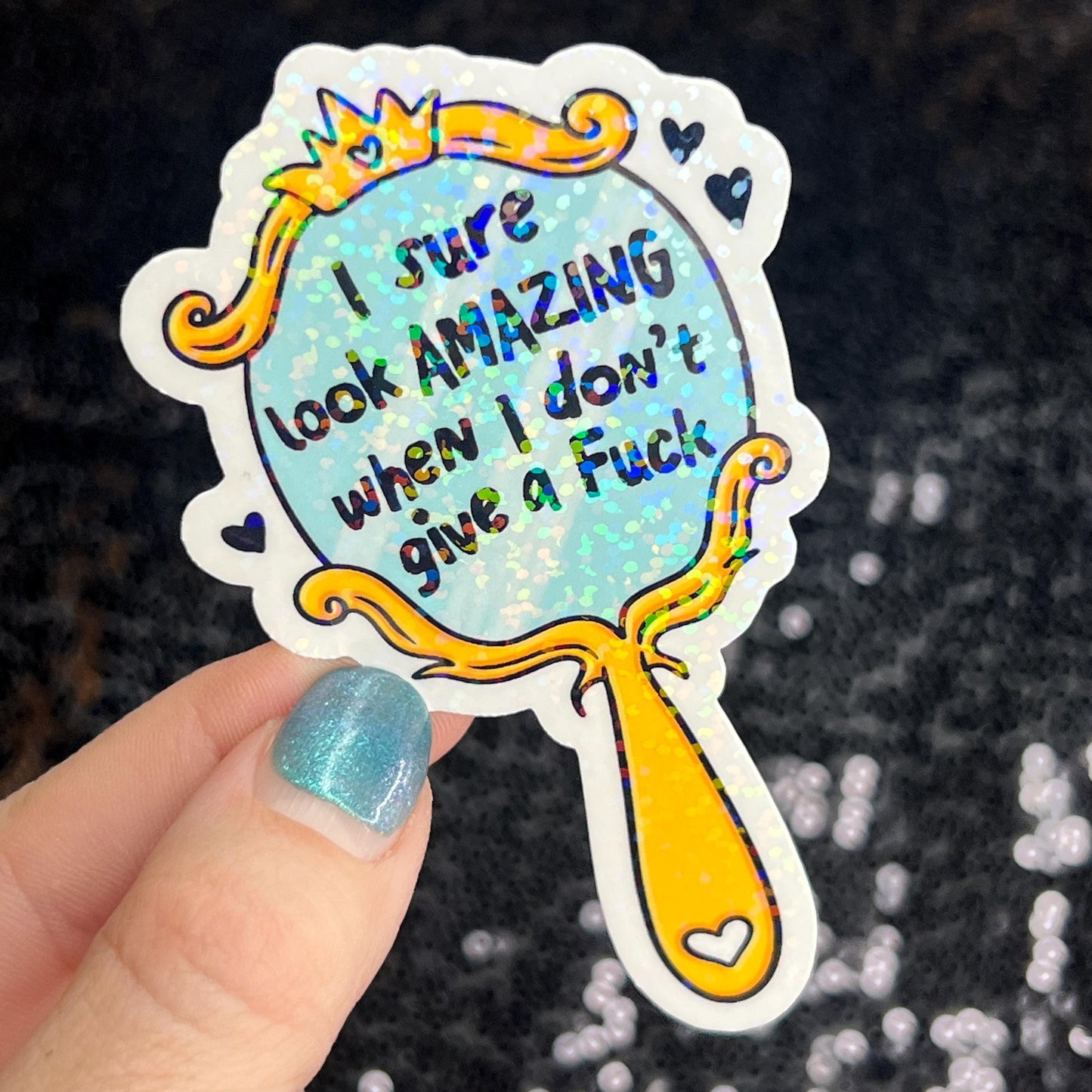 I sure look amazing when I don't give a f Holographic Sticker Mental Health Sparkly Spread Positivity Decal Inspirational Work