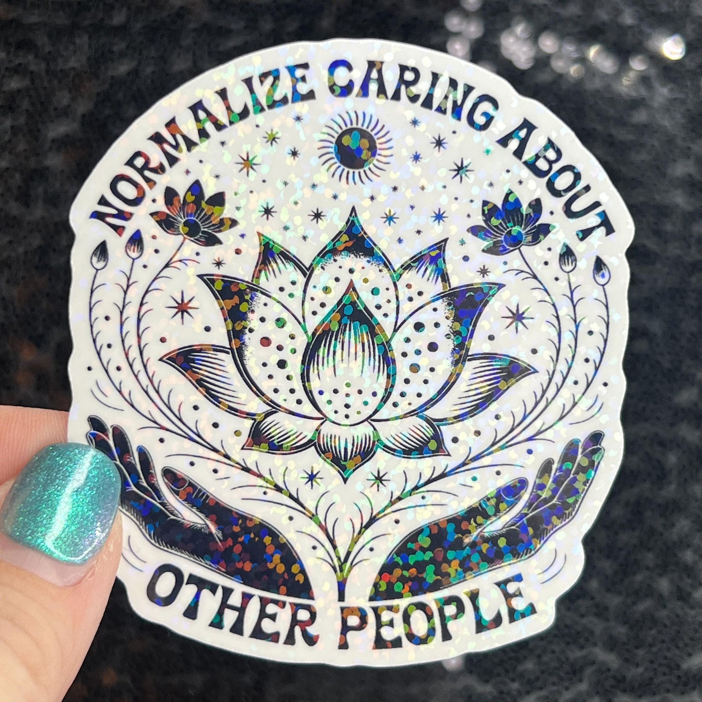Normalize Caring About Other People Holographic Sticker | Mental Health Sticker Sparkly Spread Positivity Good Vibes Decal Inspirational