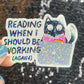 Reading When I Should be WorkingSparkly Sticker Holographic Book Lover, Spicy Dark Romance, Booktok Reader Gift kindle laptop Romance Decal
