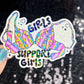 Girls support girls Holographic Sticker Mental Health Spread Positivity Decal Inspirational Feminist Independent Girl Boss
