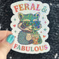 Feral & Fabulous Silly Holographic Sparkly Sticker Decal raccoon drinking coffee sticker positive vibes mental health be kind