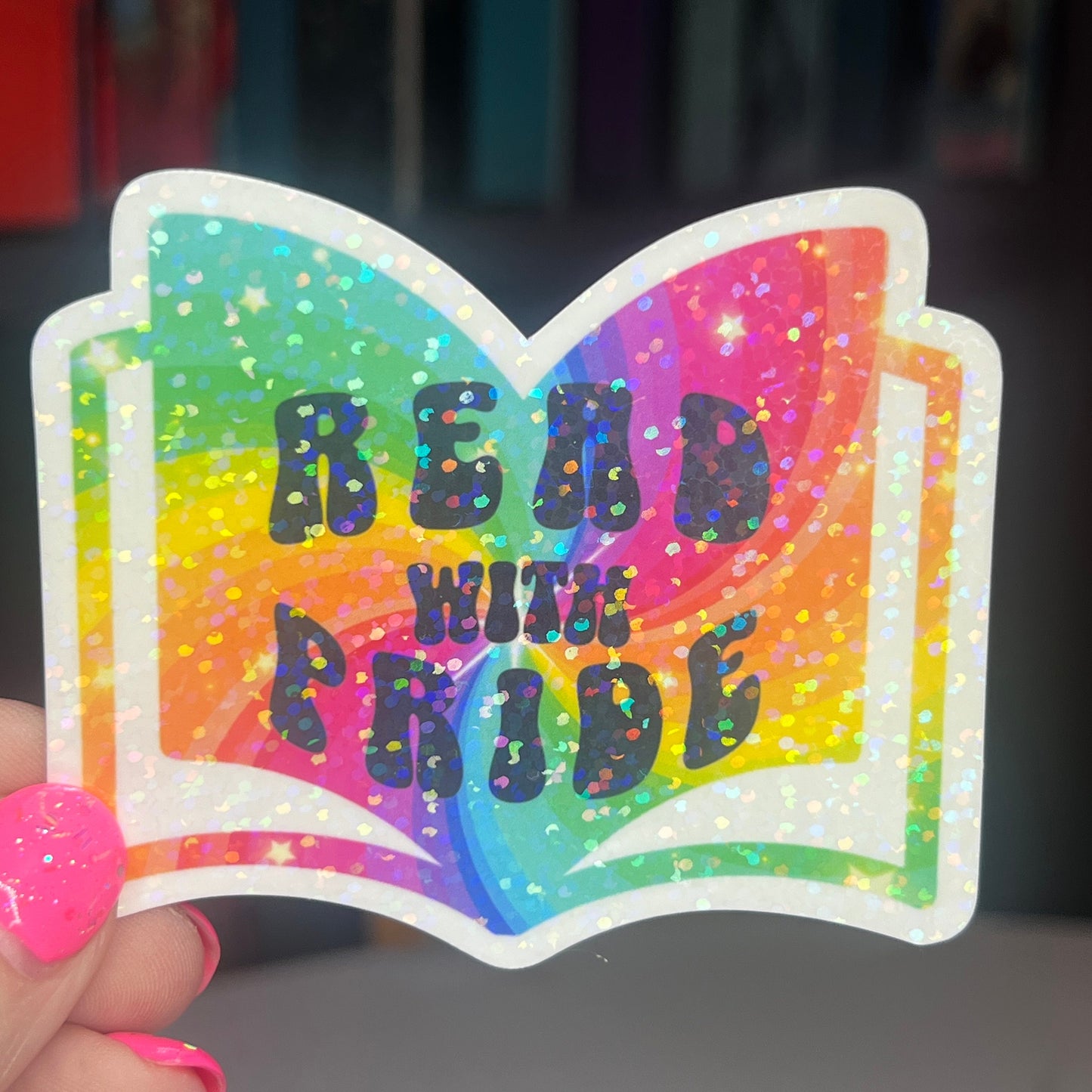 Read with Pride Rainbow Holographic Sparkly Sticker Decal Booklover Pride Month LGBTQ+ Pride Sticker Bookish Glitter Sticker Kindle Decal