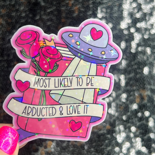 Most Likely to be Abducted and Love It Holographic Sticker Alien Monster Book Lover Pink Sparkly Decal, Spicy Dark Romance, kindle laptop