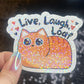Life Laugh Loaf Sparkly Holographic Sticker Orange Cat silly humor decal Cute Adorable Kitty Decal
