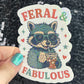 Feral & Fabulous Silly Holographic Sparkly Sticker Decal raccoon drinking coffee sticker positive vibes mental health be kind