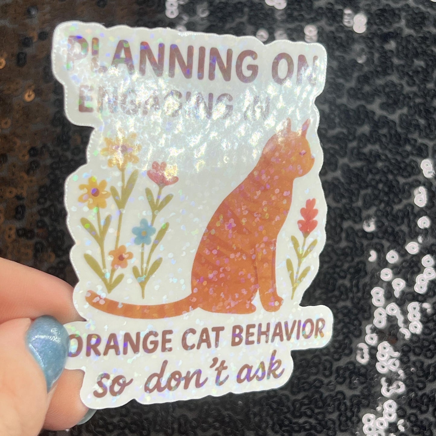 Planning On Engaging in Orange Cat Behavior Holographic Sticker Cat Mom Anxiety Depression Mental Health Spread Positivity Positive Mindset