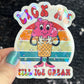 Lick me till ice cream adult funny Sparkly Holographic Sticker Silly Funny Mental Health Spread Positive Vibes Decal