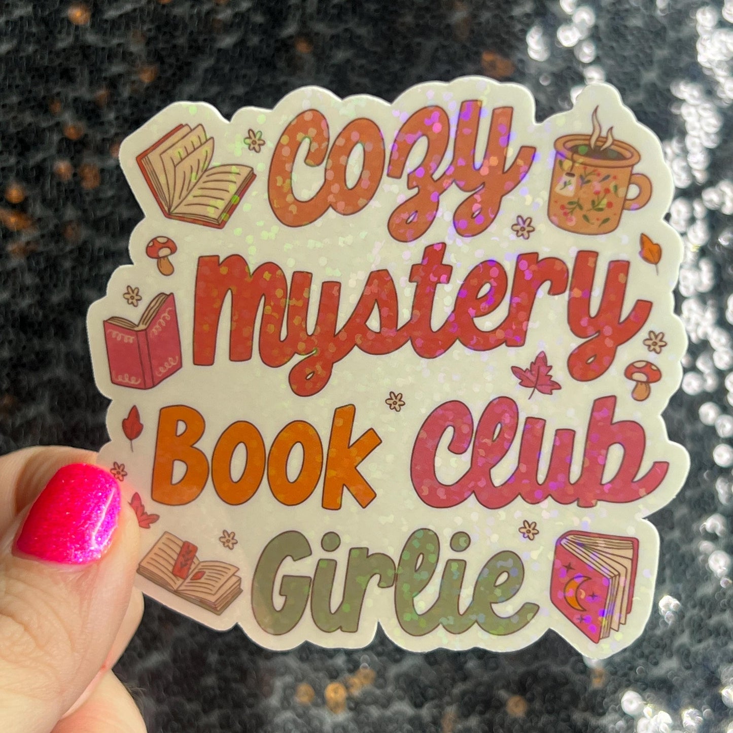 Cozy Mystery Book Club Girlie Holographic Sticker Decal, Cozy Mystery Reads Bookish kindle waterbottle laptop Reader Bookish Present Gift