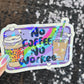 No Coffee No Workee Colorful Silly Holographic Sticker Mental Health Sticker Sparkly Spread Positivity Vibes Decal Depression Anxiety Work
