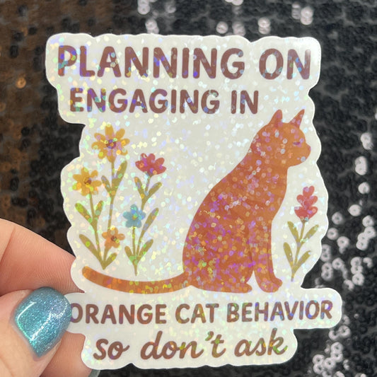 Planning On Engaging in Orange Cat Behavior Holographic Sticker Cat Mom Anxiety Depression Mental Health Spread Positivity Positive Mindset