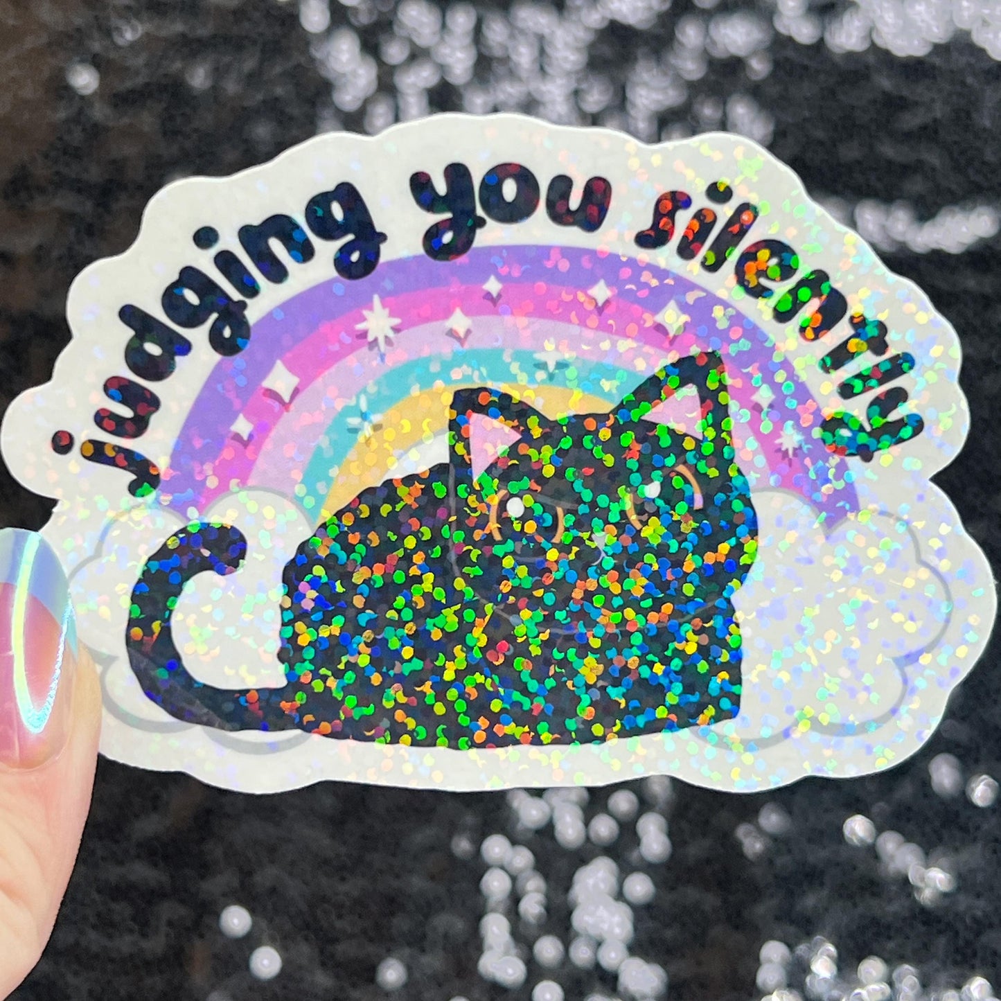 Judging You Silently Silly Holographic Sticker Rainbow Cat Mental Health Sparkly Spread Positivity Good Vibes Decal Inspirational