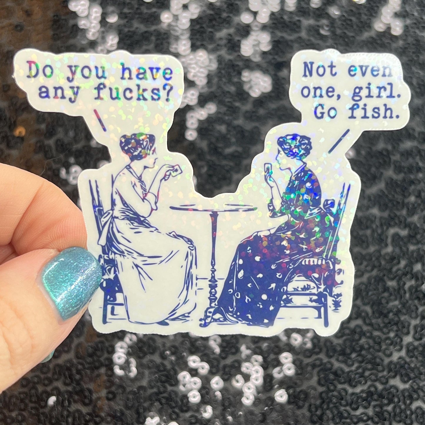 Do You Have Any Fs Not Even One Go Fish Funny Holographic Sticker Mental Health Sticker Sparkly Spread Positivity Good Vibes Decal Silly