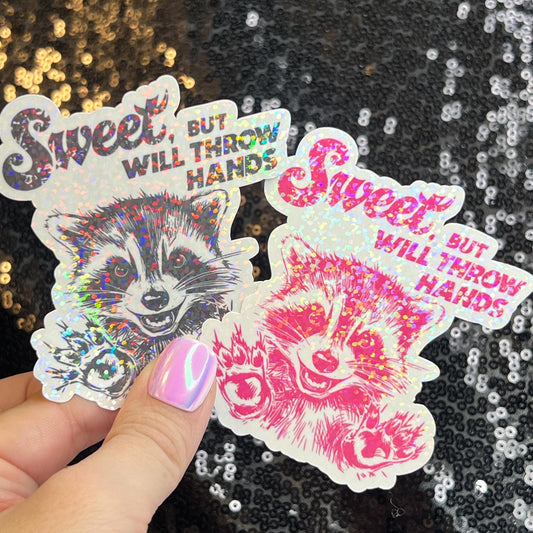 Sweet but will throw hands Raccoon Silly Holographic Sticker Mental Health Sticker Sparkly Spread Positivity Good Vibes Decal Inspirational