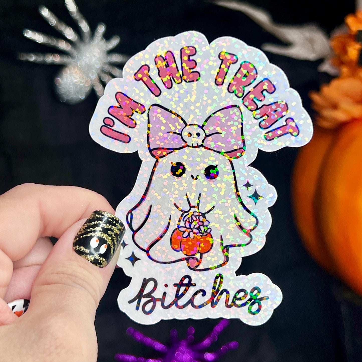 Im the Treat B**** Cute Ghosty Spooky Season Halloween Holographic Sticker Mental Health Spread Positivity Good Vibes Decal Inspirational