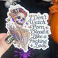I Dont Watch P*** I Read it Like a Freaking Lady Sticker Holographic Book Book Lover, Spicy Dark Romance Booktok kindle laptop Romance Decal