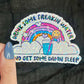 Drink Some Feakin Water and Get Some Damn Sleep Self Care Holographic Sticker Mental Health Spread Positivity Decal Inspirational Work