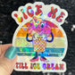 Lick me till ice cream adult funny Sparkly Holographic Sticker Silly Funny Mental Health Spread Positive Vibes Decal