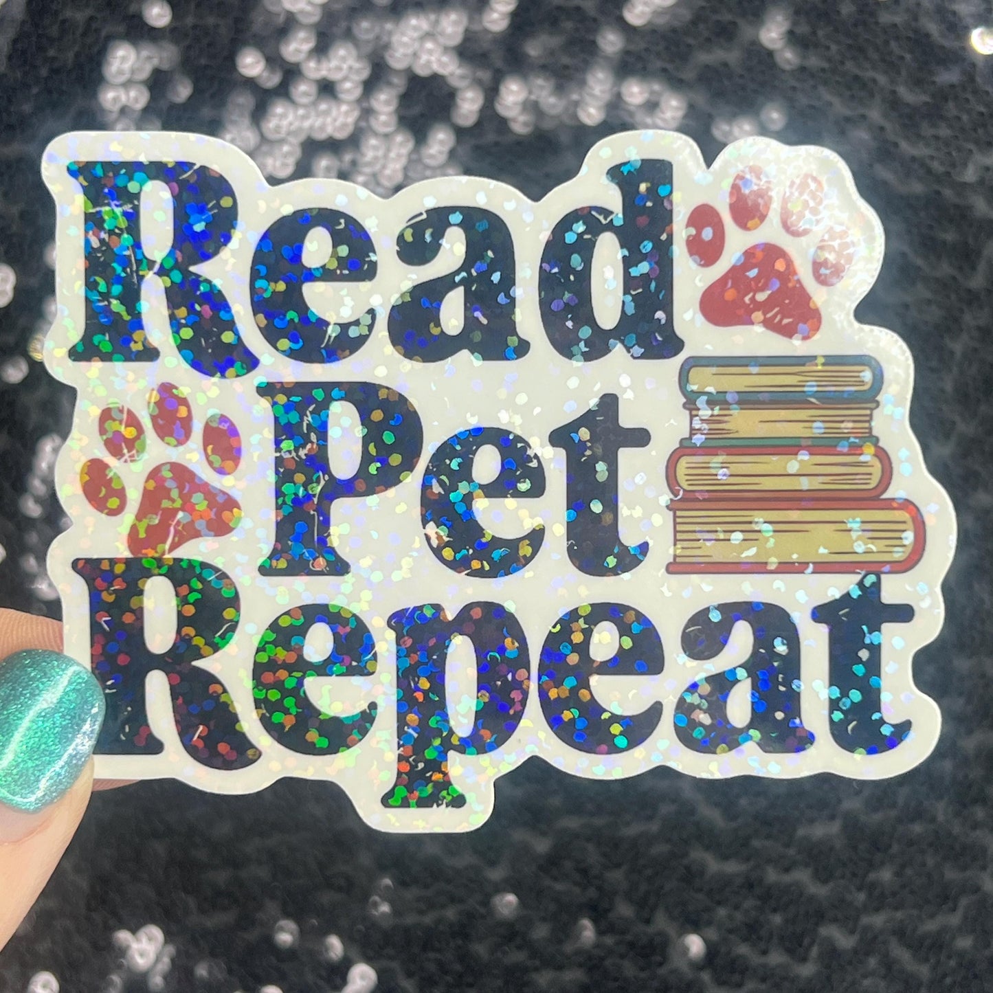 Read Pet Repeat Holographic Sticker – Handmade Bookish Cat Dog Lover Vinyl Decal – Water-Resistant Gift for Readers and Animal Lovers