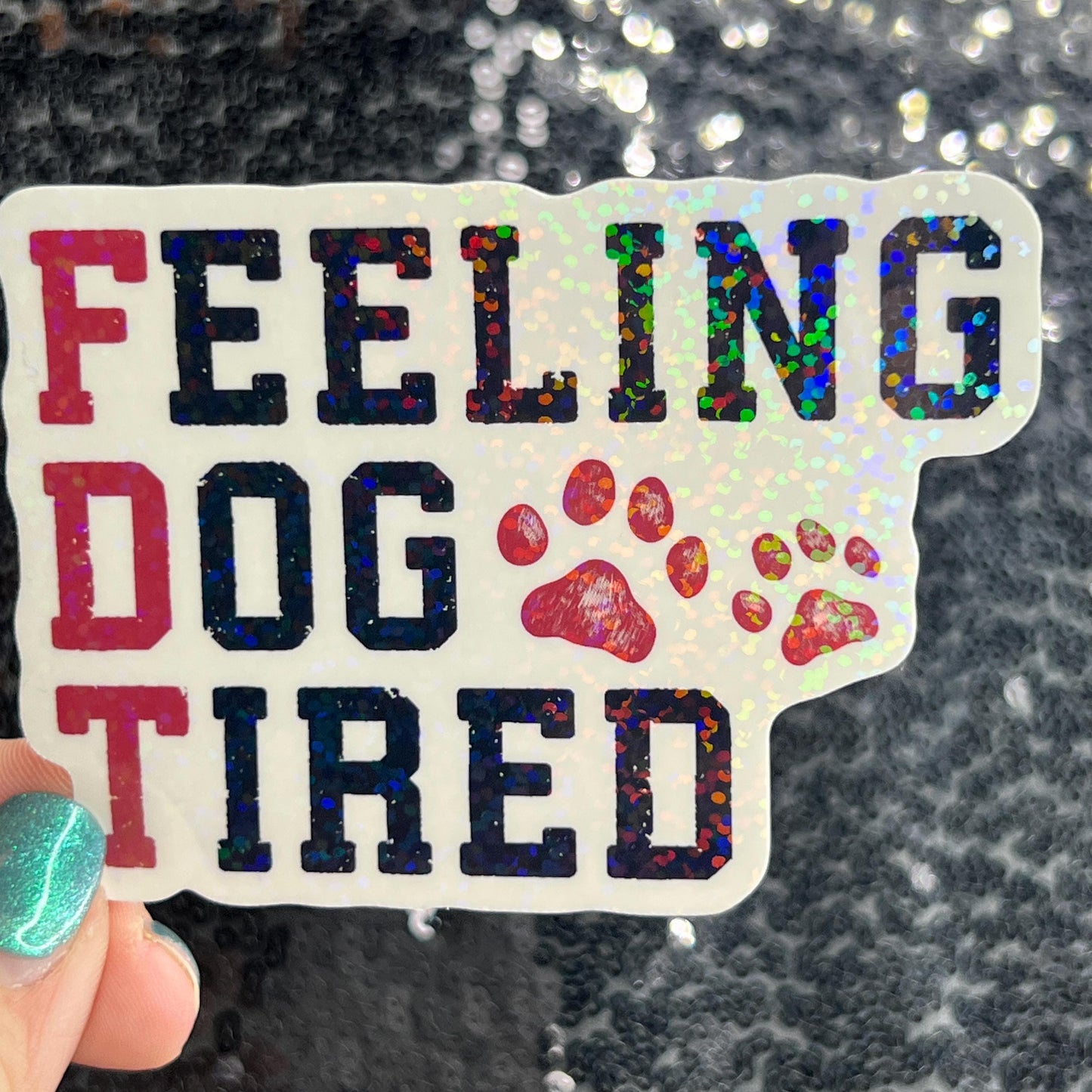 Feeling Dog Tired FDT Sparkly Holographic Sticker Hands Off No Kings Anti Trump JD Vance Pro Choice Sticker F Trump Be the Bear 8647