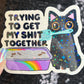 Trying to Get my Shit Together Sparkly Holographic Sticker Black Cat Mental Health Spread Good Vibes Decal ADHD Neurodivergent Sticker
