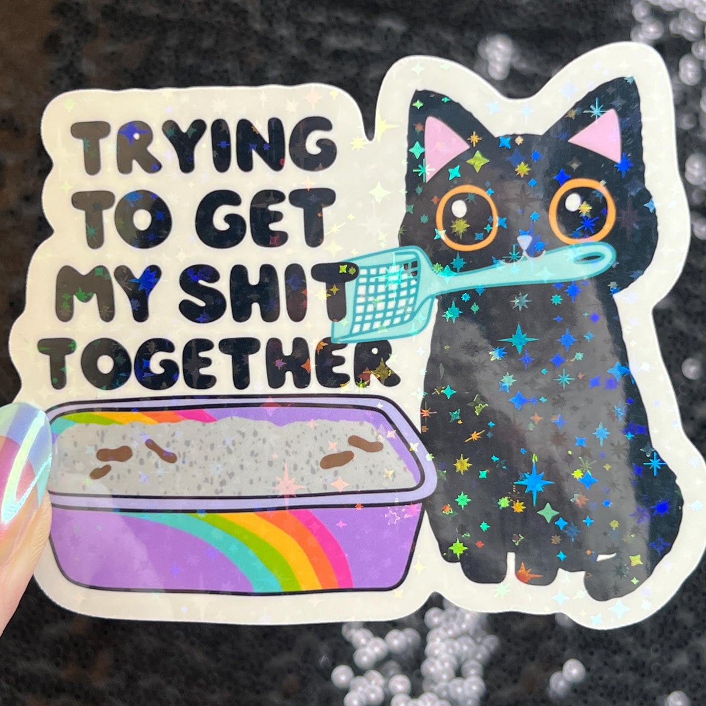 Trying to Get my Shit Together Sparkly Holographic Sticker Black Cat Mental Health Spread Good Vibes Decal ADHD Neurodivergent Sticker