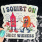 I squirt of juicy weiners adult funny Sparkly Holographic Sticker Silly Funny Mental Health Spread Positive Vibes Decal Giggles