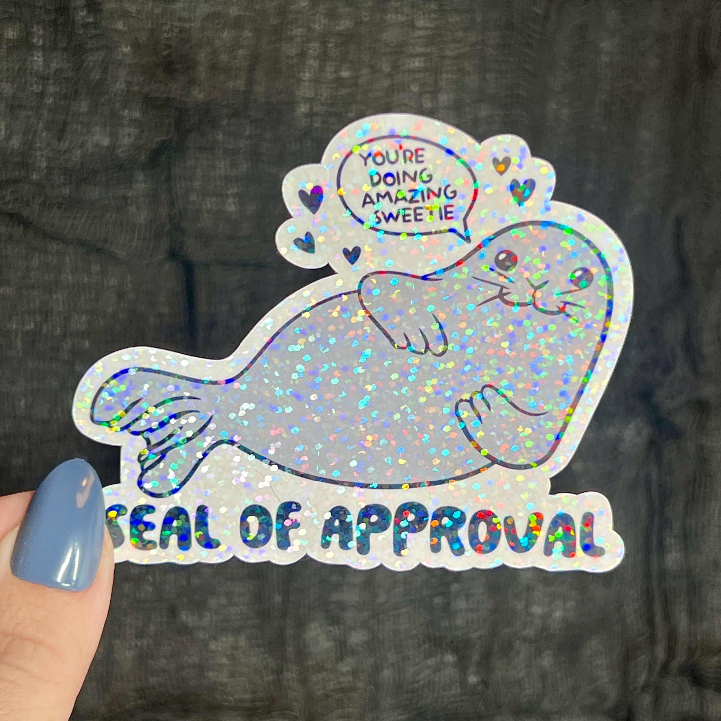 Seal of Approval You're Doing Amazing Sweetie Holographic Sticker Mental Health Sticker Spread Positivity Good Vibes Decal Inspirational