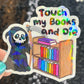 Touch My Books and Die Sparkly Sticker Holographic Book Lover, Spicy Dark Romance, Booktok Reader Gift kindle laptop Romance Decal
