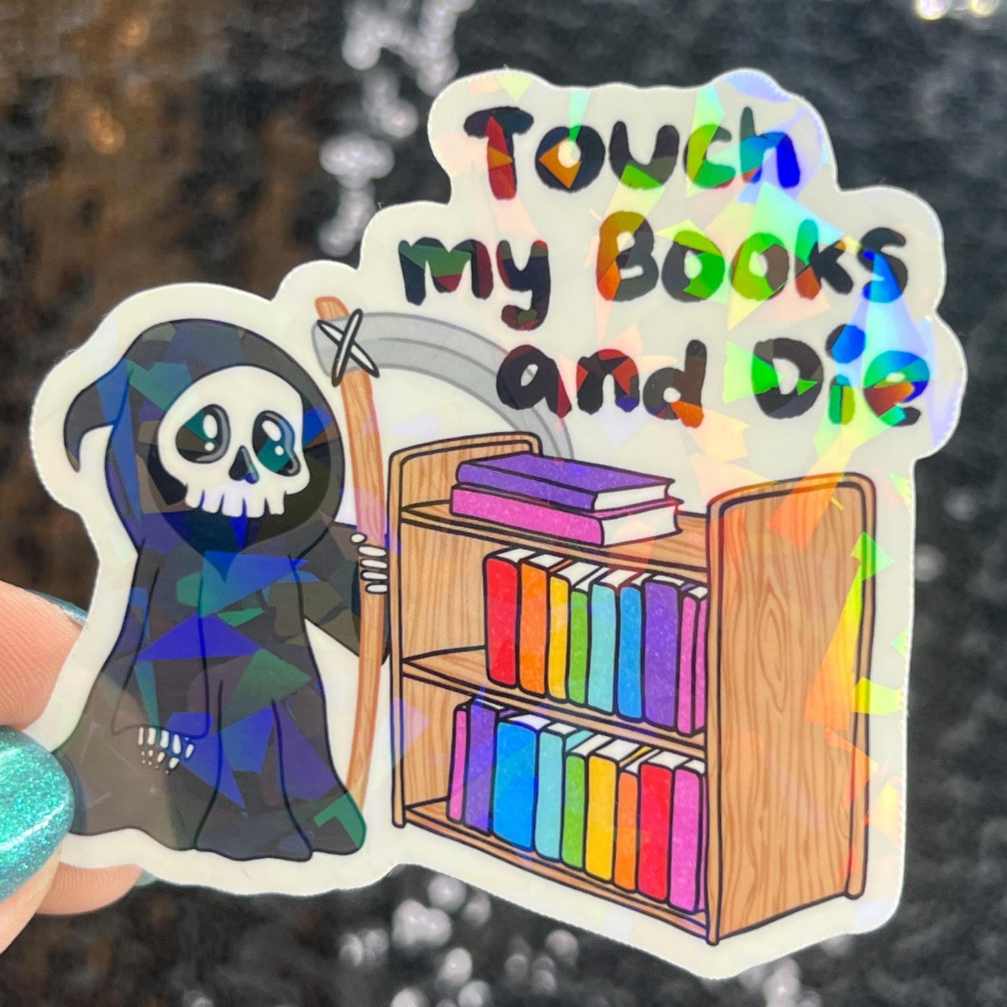 Touch My Books and Die Sparkly Sticker Holographic Book Lover, Spicy Dark Romance, Booktok Reader Gift kindle laptop Romance Decal