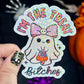Im the Treat B**** Cute Ghosty Spooky Season Halloween Holographic Sticker Mental Health Spread Positivity Good Vibes Decal Inspirational