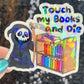 Touch My Books and Die Sparkly Sticker Holographic Book Lover, Spicy Dark Romance, Booktok Reader Gift kindle laptop Romance Decal
