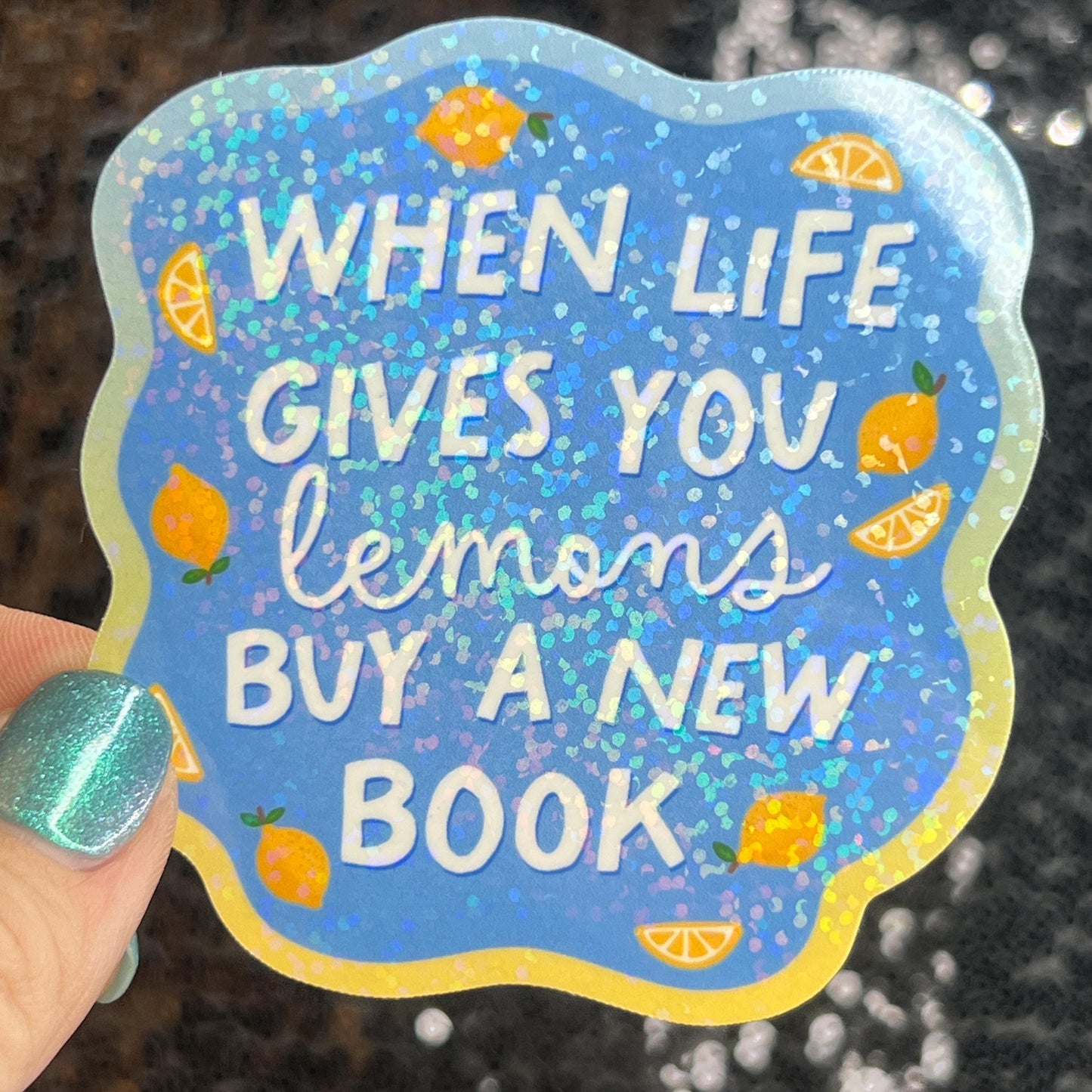 When Life Gives You Lemons Buy A Book Sparkly Sticker Holographic Book Book Lover, Spicy Dark Romance, Booktok, kindle  laptop Romance Decal