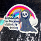 Holy f*ckballs I'm f*cking killing it today Silly Dark Humor Holographic Sticker Sparkly Spread Positivity Good Vibes Decal Grim Reaper