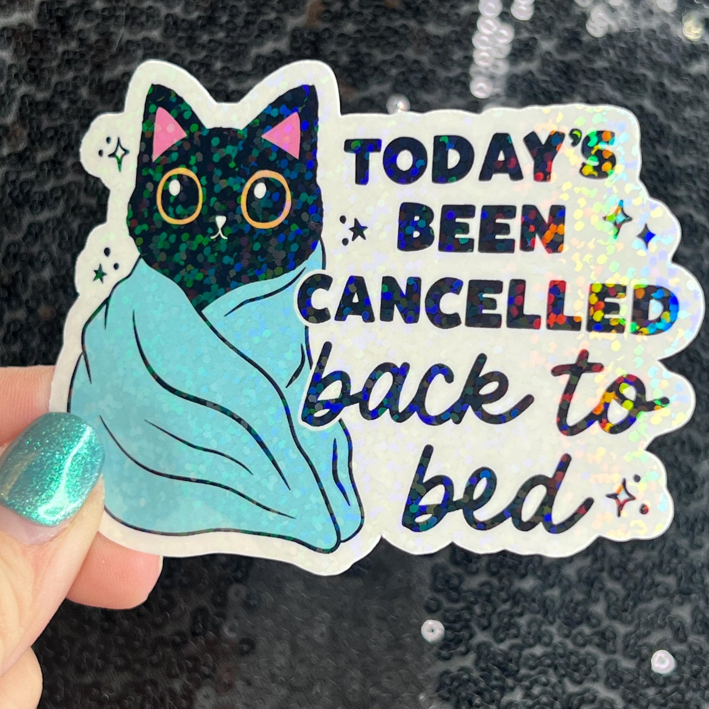 Today's Been Cancelled back to bed Holographic Sticker Mental Health Positivity Decal Inspirational Nap Time is the best time Sleep