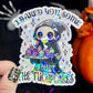 I Baked You Some Shut the Fucupcakes Reaper Halloween Holographic Sticker Mental Health Spread Positivity Good Vibes Decal Inspirational