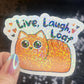 Life Laugh Loaf Sparkly Holographic Sticker Orange Cat silly humor decal Cute Adorable Kitty Decal