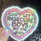 Don’t Let Insecure Boys Get You Down Silly Holographic Sticker Mental Health Sticker Sparkly Spread Positivity Vibes Decal Power Feminist