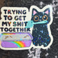 Trying to Get my Shit Together Sparkly Holographic Sticker Black Cat Mental Health Spread Good Vibes Decal ADHD Neurodivergent Sticker
