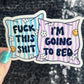 Fuck This Sh*t I'm Going to Bed Holographic Sticker Mental Health Positivity Decal Inspirational Nap Time is the best time Sleep is the Best