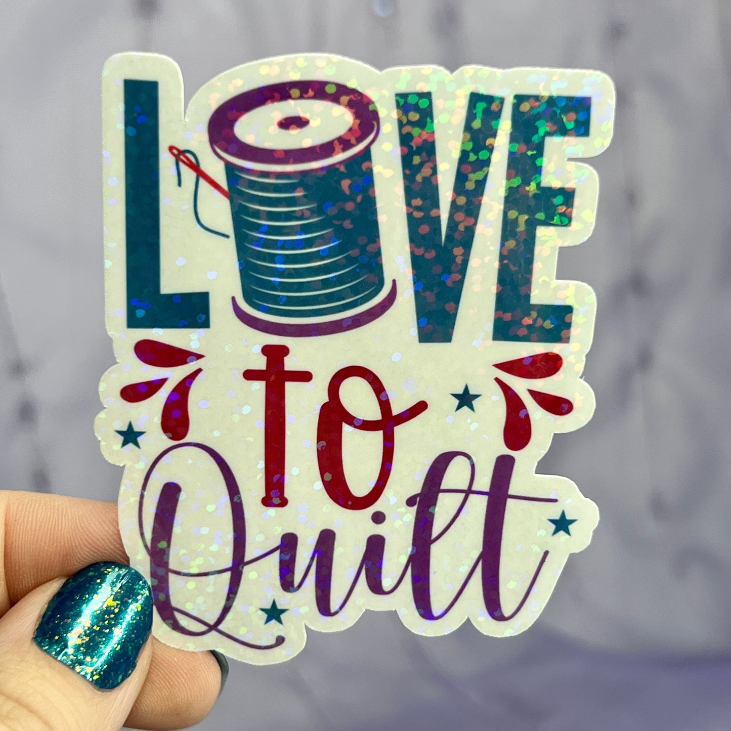 Love to Quilt Holographic Quilting Sticker sewing Waterbottle sticker Craft Sticker Fabric Decal Sewing Machine Sticker