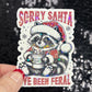 Sorry Santa I’ve Been Feral Christmas Raccoon Sticker – Funny Holographic Holiday Sticker, 3-Inch Party Decal | Xmas Gift & Stocking Stuffer