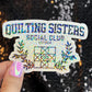 Quilting Sisters Social Club Sparkly Holographic Quilting Sticker sewing Waterbottle sticker Craft Sticker Fabric Decal Cross Stitch Sticker
