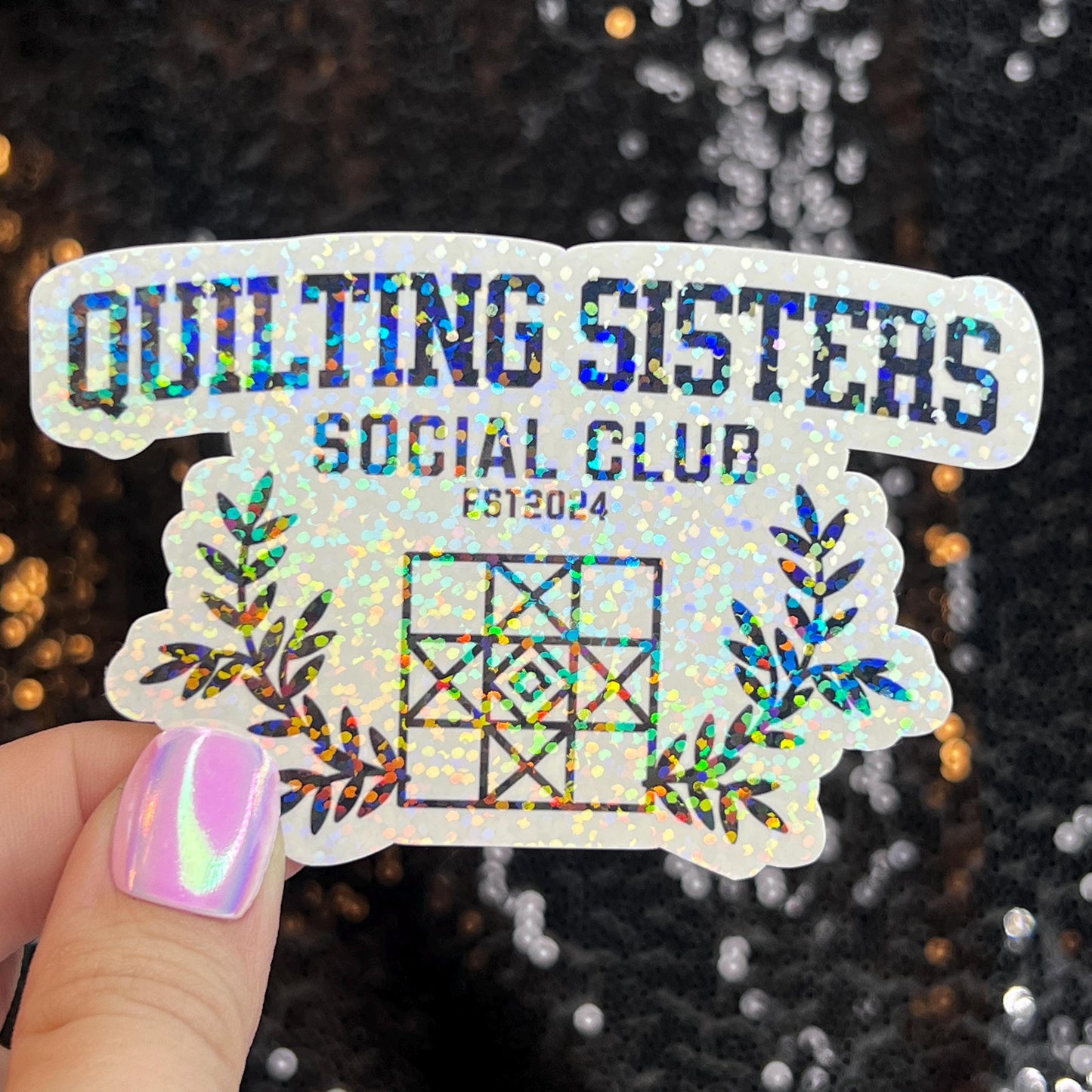 Quilting Sisters Social Club Sparkly Holographic Quilting Sticker sewing Waterbottle sticker Craft Sticker Fabric Decal Cross Stitch Sticker