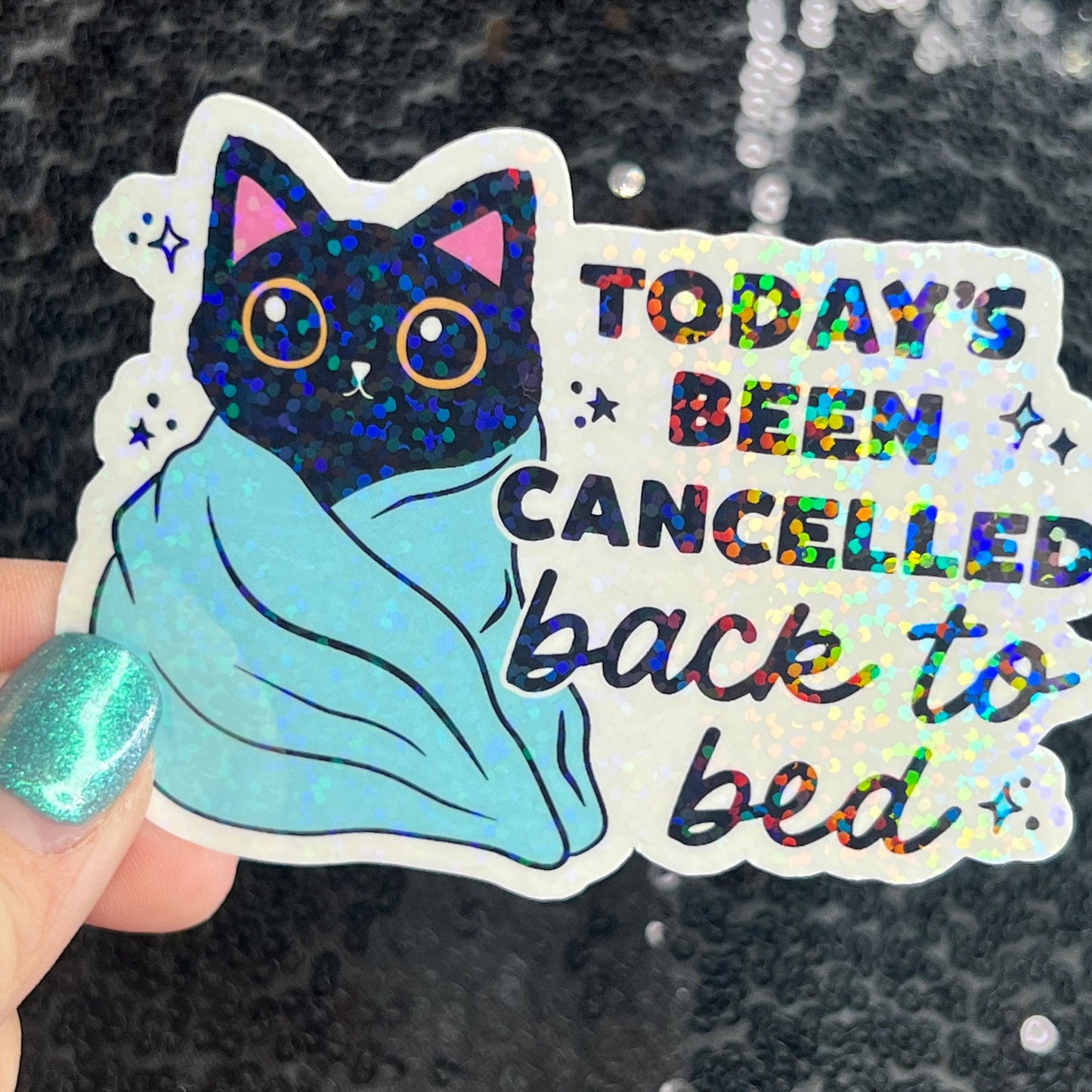 Today's Been Cancelled back to bed Holographic Sticker Mental Health Positivity Decal Inspirational Nap Time is the best time Sleep